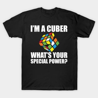 Rubik Cube - I'm a cuber what's your special power? T-Shirt
